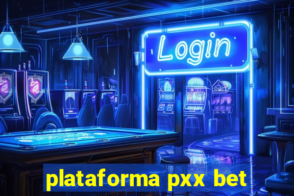 plataforma pxx bet